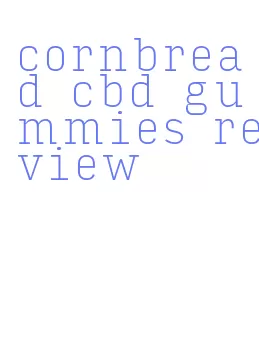 cornbread cbd gummies review