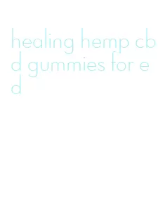 healing hemp cbd gummies for ed