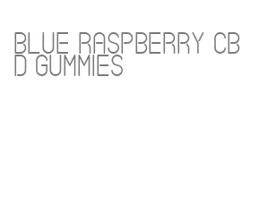 blue raspberry cbd gummies