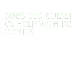 does cbd gummies help with dementia