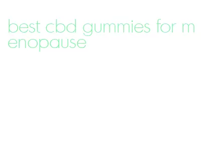 best cbd gummies for menopause