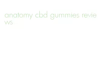 anatomy cbd gummies reviews