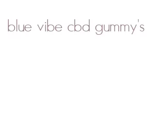 blue vibe cbd gummy's