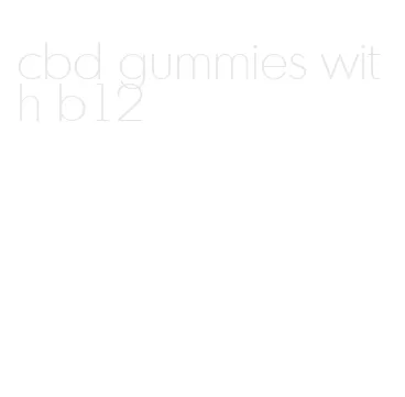 cbd gummies with b12