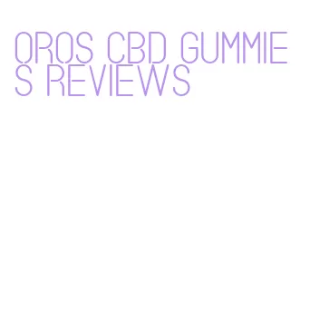 oros cbd gummies reviews