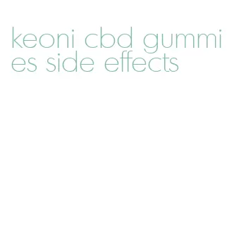 keoni cbd gummies side effects