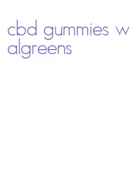 cbd gummies walgreens