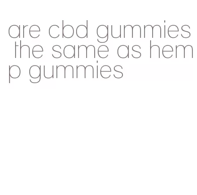 are cbd gummies the same as hemp gummies