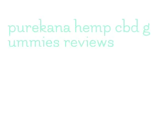 purekana hemp cbd gummies reviews