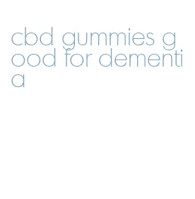 cbd gummies good for dementia