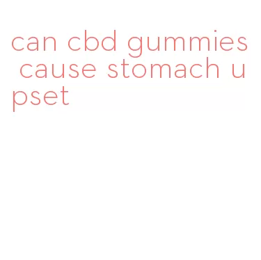 can cbd gummies cause stomach upset