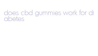 does cbd gummies work for diabetes