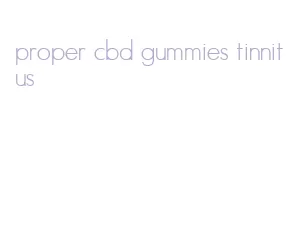 proper cbd gummies tinnitus