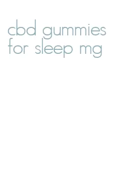 cbd gummies for sleep mg