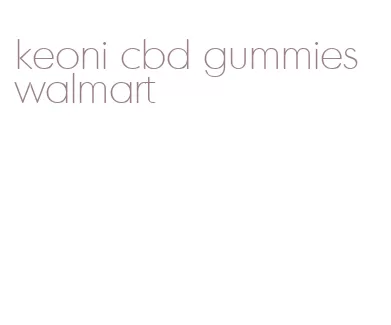 keoni cbd gummies walmart