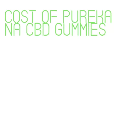 cost of purekana cbd gummies