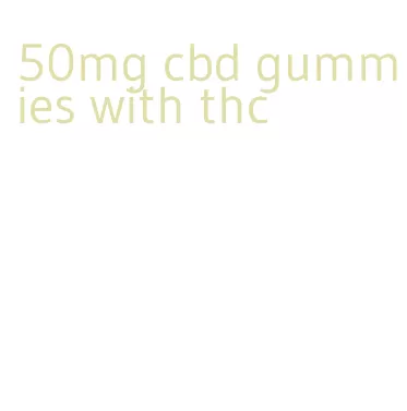 50mg cbd gummies with thc