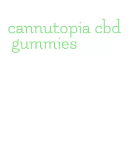 cannutopia cbd gummies