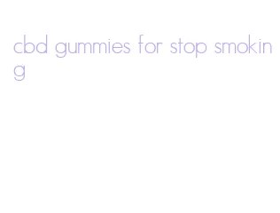 cbd gummies for stop smoking