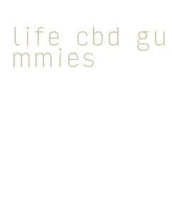 life cbd gummies