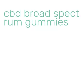 cbd broad spectrum gummies