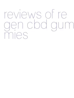 reviews of regen cbd gummies