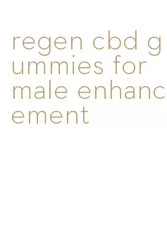 regen cbd gummies for male enhancement