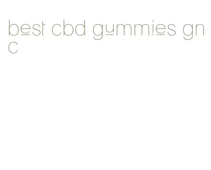 best cbd gummies gnc