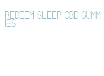 redeem sleep cbd gummies