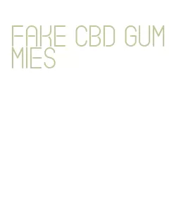 fake cbd gummies