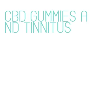 cbd gummies and tinnitus