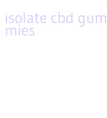 isolate cbd gummies