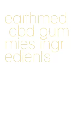 earthmed cbd gummies ingredients