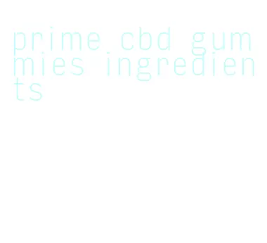 prime cbd gummies ingredients