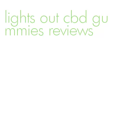 lights out cbd gummies reviews