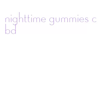 nighttime gummies cbd