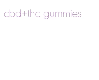 cbd+thc gummies