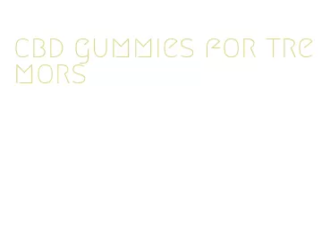 cbd gummies for tremors