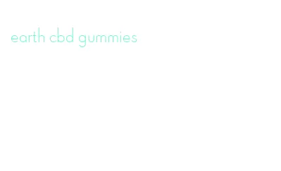 earth cbd gummies