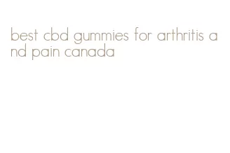 best cbd gummies for arthritis and pain canada