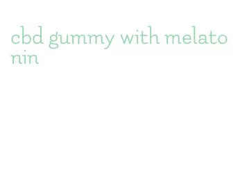 cbd gummy with melatonin