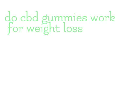 do cbd gummies work for weight loss