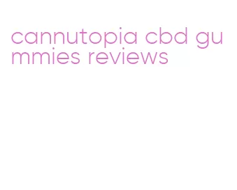 cannutopia cbd gummies reviews