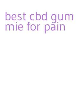 best cbd gummie for pain