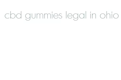 cbd gummies legal in ohio