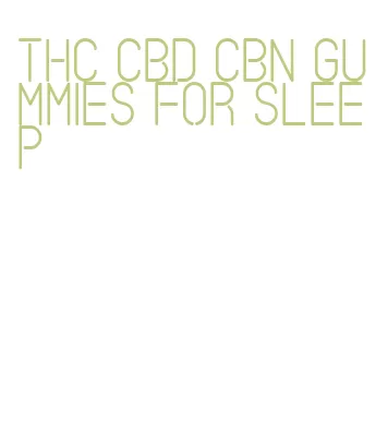 thc cbd cbn gummies for sleep