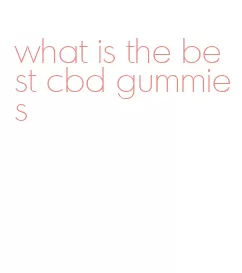 what is the best cbd gummies