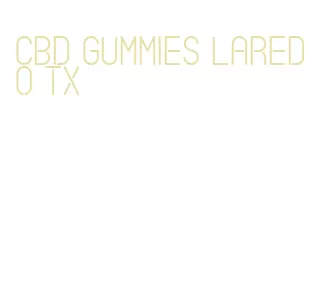 cbd gummies laredo tx