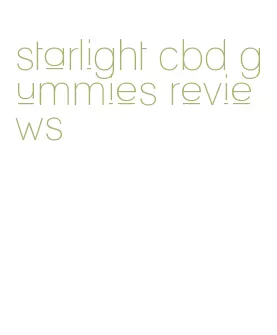 starlight cbd gummies reviews