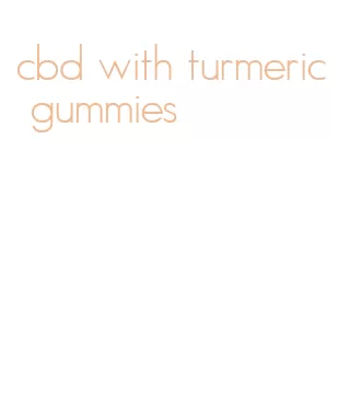 cbd with turmeric gummies